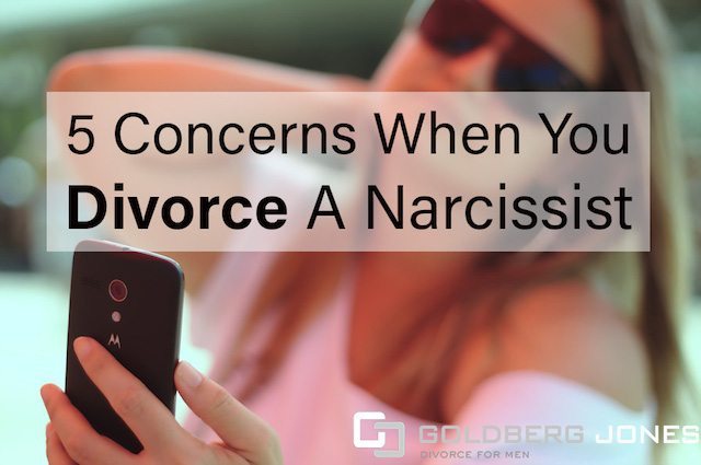 When You Divorce A Narcissist | Goldberg Jones When You Divorce A Narcissist | Goldberg Jones