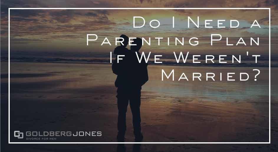 unmarried parents parenting plan