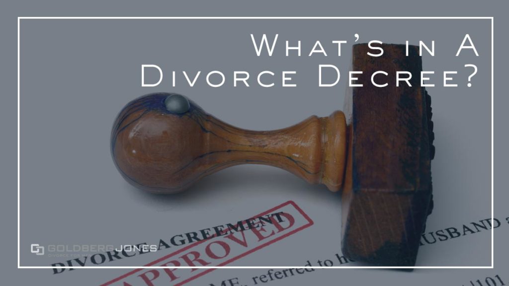 What Is In A Divorce Decree? Goldberg Jones San Diego, CA