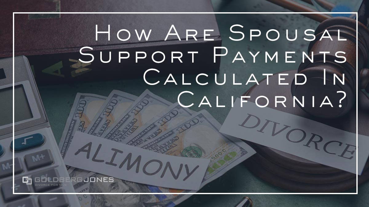 Featured image for “How Are Spousal Support Payments Calculated In California?”