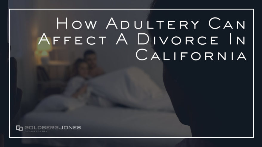 can cheating affect your divorce in California